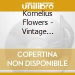 Kornelius Flowers - Vintage Hedonist cd musicale di Kornelius Flowers