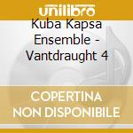 Kuba Kapsa Ensemble - Vantdraught 4 cd musicale di Kuba Kapsa Ensemble