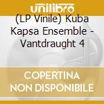 (LP Vinile) Kuba Kapsa Ensemble - Vantdraught 4 vinile