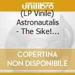 (LP Vinile) Astronautalis - The Sike! (Ep) vinile