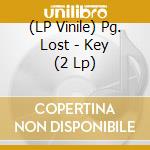 (LP Vinile) Pg. Lost - Key (2 Lp) vinile