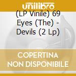 (LP Vinile) 69 Eyes (The) - Devils (2 Lp) lp vinile di 69 Eyes (The)