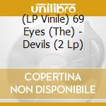 (LP Vinile) 69 Eyes (The) - Devils (2 Lp) vinile