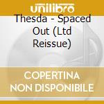 Thesda - Spaced Out (Ltd Reissue) cd