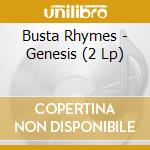 Busta Rhymes - Genesis (2 Lp) cd musicale di Busta Rhymes
