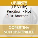 (LP Vinile) Perdition - Not Just Another Anthology? (2 Lp) lp vinile di Perdition