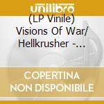 (LP Vinile) Visions Of War/ Hellkrusher - Split (7