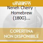 Neneh Cherry - Homebrew (180G) (Limited Numbered Edition) (Translucent Green Vinyl)