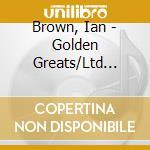 Brown, Ian - Golden Greats/Ltd Golden cd
