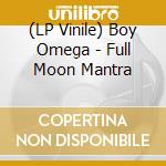 (LP Vinile) Boy Omega - Full Moon Mantra vinile