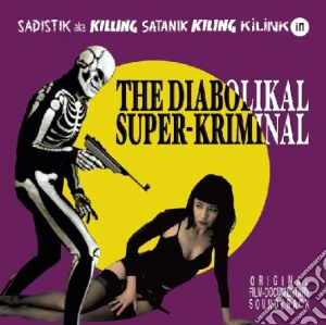 Diabolikal Super-Kriminal (The) cd musicale di ARTISTI VARI