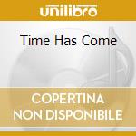 Time Has Come cd musicale di COSMIC GROOVE ORCHES