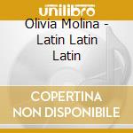 Olivia Molina - Latin Latin Latin cd
