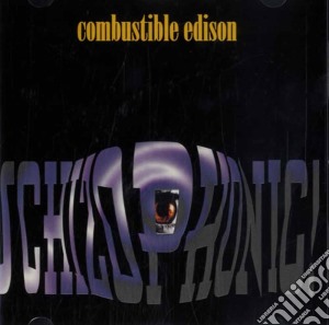 Combustible Edison - Schizophonic! cd musicale di COMBUSTIBLE EDISON