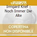 Irmgard Knef - Noch Immer Die Alte cd