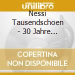 Nessi Tausendschoen - 30 Jahre Zenit cd