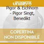Pigor & Eichhorn - Pigor Singt, Benedikt cd