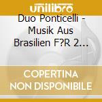 Duo Ponticelli - Musik Aus Brasilien F?R 2 Celli cd