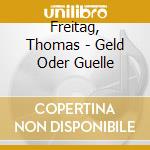 Freitag, Thomas - Geld Oder Guelle cd
