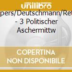 Pispers/Deutschmann/Rethe - 3 Politischer Aschermittw cd