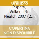 Pispers, Volker - Bis Neulich 2007 (2 Cd) cd