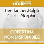 Beerkircher,Ralph 4Tet - Morphin cd