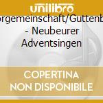 Chorgemeinschaft/Guttenberg - Neubeurer Adventsingen cd musicale di Chorgemeinschaft/Guttenberg