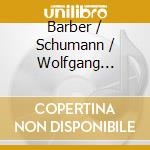 Barber / Schumann / Wolfgang Sawallisch - W. Sawalisch: Barber & Schumann (Sacd) cd musicale di Barber/Schumann/Wolfgang Sawallisch