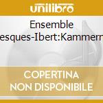 Ensemble Arabesques-Ibert:Kammermusik cd