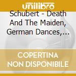 Schubert - Death And The Maiden, German Dances, Webern - Langsamer Satz cd