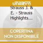 Strauss J. & E. - Strauss Highlights Vol.1 cd
