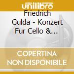 Friedrich Gulda - Konzert Fur Cello & Blasorchester cd