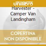 Harvester - Camper Van Landingham cd musicale di HARVESTER