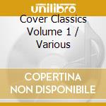 Cover Classics Volume 1 / Various cd