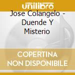 Jose Colangelo - Duende Y Misterio cd musicale di Colangelo, Jose