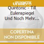 Quintonic - Till Eulenspiegel Und Noch Mehr Str cd