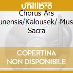Chorus Ars Brunensis/Kalousek/-Musica Sacra cd musicale di Terminal Video