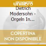 Dietrich Modersohn - Orgeln In Thuringen cd musicale di Dietrich Modersohn