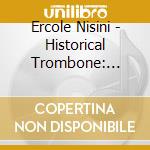 Ercole Nisini - Historical Trombone: Renaissance Trombone