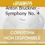 Anton Bruckner - Symphony No. 4 - Gewandhausorchester Leipzig cd musicale di Anton Bruckner