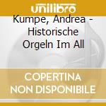 Kumpe, Andrea - Historische Orgeln Im All cd
