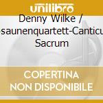 Denny Wilke / Posaunenquartett-Canticum Sacrum cd musicale di Terminal Video