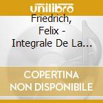 Friedrich, Felix - Integrale De La Musique D Orgue (11 Cd) cd
