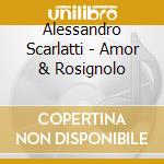 Alessandro Scarlatti - Amor & Rosignolo cd