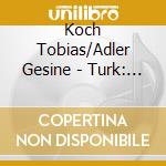 Koch Tobias/Adler Gesine - Turk: Haendeliana Ha cd musicale di Koch Tobias/Adler Gesine