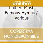 Luther: Most Famous Hymns / Various cd musicale di Bohme, Ulrich