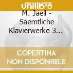 M. Jaell - Saemtliche Klavierwerke 3 (2 Cd)