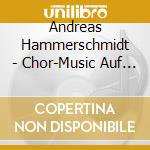 Andreas Hammerschmidt - Chor-Music Auf Madrigal-M cd