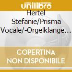 Hertel Stefanie/Prisma Vocale/-Orgelklange Aus Travemunde cd
