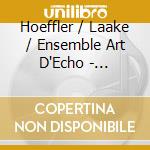 Hoeffler / Laake / Ensemble Art D'Echo - Triumvirat cd musicale di V/C